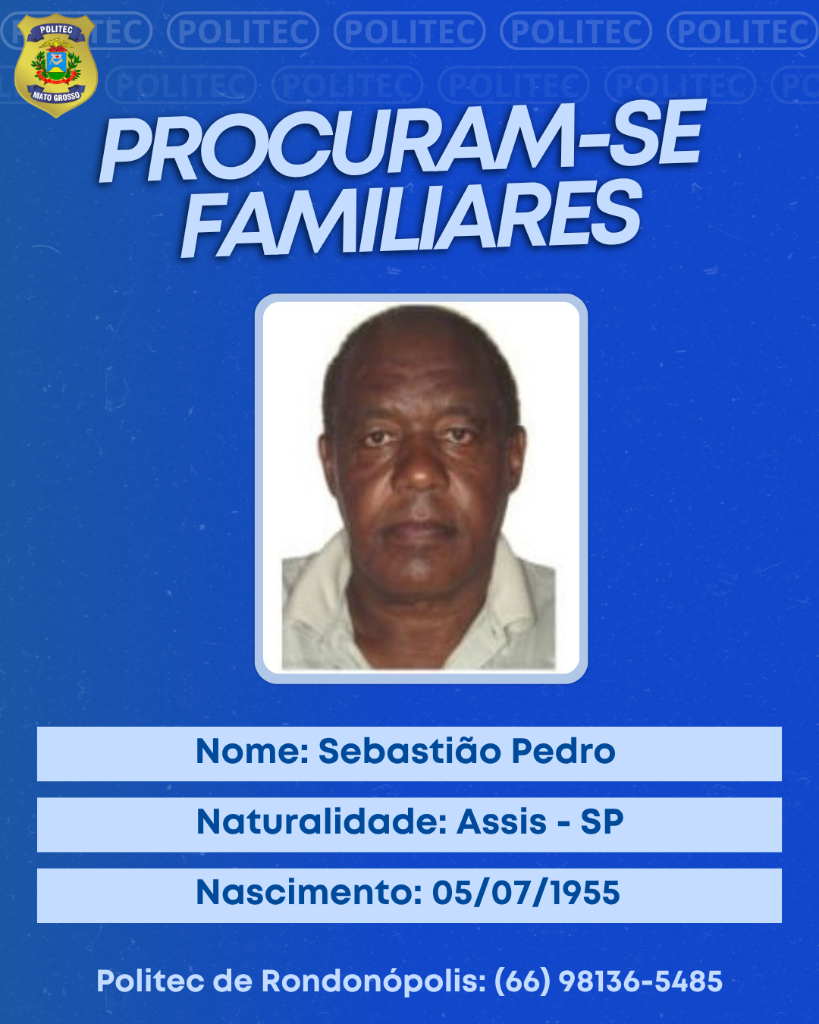 Politec de Rondonópolis busca familiares de Sebastião Pedro, encontrado morto